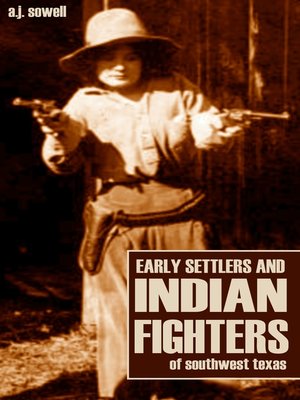 cover image of Early Settlers and Indian Fighters of Southwest Texas